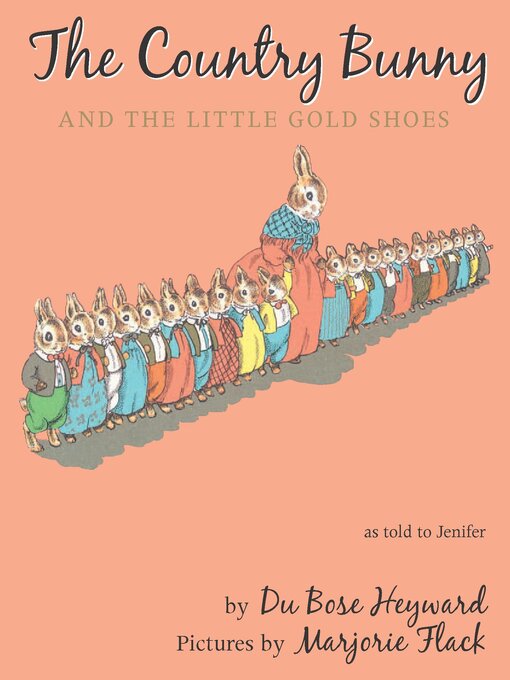 Title details for The Country Bunny and the Little Gold Shoes by DuBose Heyward - Available